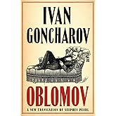 Oblomov: New Translation: Newly Translated and Annotated with an introduction by Professor Galya Diment, University of Washin