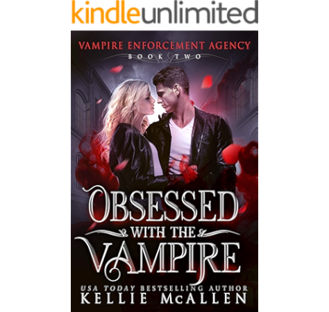 Obsessed With The Vampire A Paranormal Romance Vampire Enforcement Agency Book 2 English Edition Ebook Mcallen Kellie Amazon De Kindle Shop