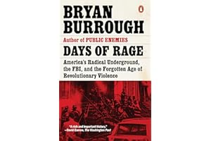 Days of Rage: America's Radical Underground, the FBI, and the Forgotten Age of Revolutionary Violence