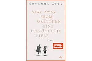 Stay away from Gretchen: Eine unmögliche Liebe – Roman | Der große SPIEGEL-Bestseller jetzt im Taschenbuch (Die Gretchen-Reihe, Band 1)