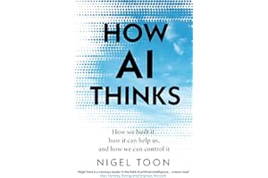 How AI Thinks: How we built it, how it can help us, and how we can control it