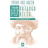 T&uuml;rk&uuml;n Kadim Bilgelik Kitabı: Kutadgu Bilig