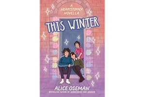This Winter: TikTok made me buy it! From the YA Prize winning author and creator of Netflix series HEARTSTOPPER (A Heartstopper novella)