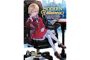 Modern Villainess: It's Not Easy Building a Corporate Empire Before the Crash (Light Novel) Vol. 1