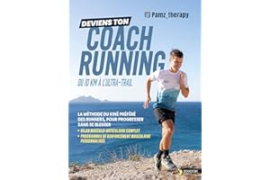 Deviens ton coach running du 10 km à l'ultra-trail: La méthode du kiné Pamz therapy pour progresser sans se blesser
