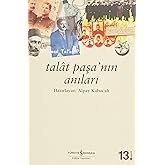 Talat Paşa&rsquo;nın Anıları