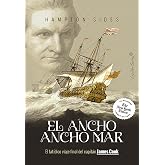 El ancho mar: El fat&iacute;dico viaje final del capit&aacute;n James Cook (Ensayo)