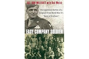 Easy Company Soldier: The Legendary Battles of a Sergeant from World War II's Band of Brothers