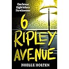 6 Ripley Avenue: An absolutely gripping new crime thriller of secrets and lies from the author of Dead Inside