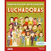 Luchadoras.Aventureras, reinas, pol&iacute;ticas, pacifistas y muchas m&aacute;s que han hecho historia | Libro infantil con juegos y activ