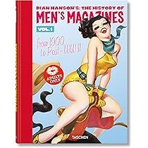 Dian Hanson's: The History of Men's Magazines. Vol. 1: From 1900