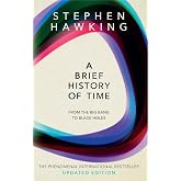 A Brief History Of Time: From Big Bang To Black Holes