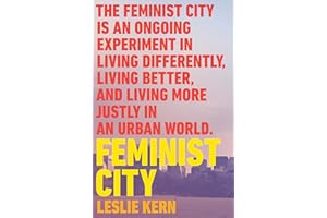 Feminist City: Claiming Space in a Man-Made Worl