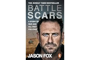 Battle Scars: The extraordinary true story from the Sunday Times bestseller
