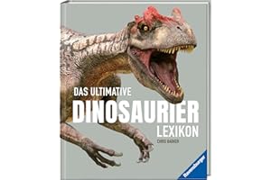 Das ultimative Dinosaurierlexikon: auf dem neusten Stand der Forschung! Das Geschenk für kleine und große Dino-Fans