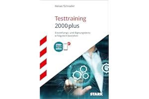 STARK Testtraining 2000plus - Einstellungs- und Eignungstests erfolgreich bestehen - Hesse/Schrader (Einstellungs- und Einstiegstests)
