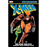 X-Men Epic Collection: God Loves, Man Kills