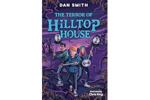 The Terror of Hilltop House (The Crooked Oak Mysteries): A ground–breaking experiment at a new research farm quickly grows out of control in this ... master of creepy sci-fi Dan Smith.: Book 4