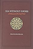Sea Without Shore: A Manual of the Sufi Path
