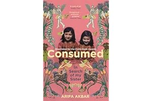 Consumed: In Search of my Sister - SHORTLISTED FOR THE COSTA BIOGRAPHY AWARD 2021