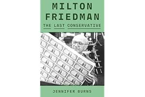 Milton Friedman: The Last Conservative