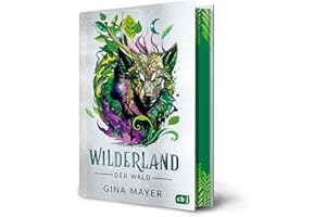 Wilderland – Der Wald: Actiongeladene Fantasy ab 11 Jahren – Mit Farbschnitt in limitierter Auflage (Die Wilderland-Reihe, Band 1)