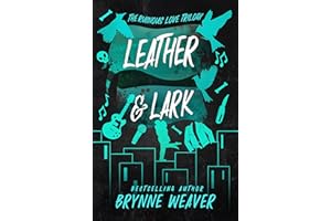 Leather & Lark: Brynne Weaver (The ruinous love trilogy, 2)