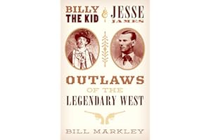 Billy the Kid and Jesse James: Outlaws of the Legendary West