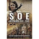 SOE in France, 1941–1945: An Official Account of the Special Operations Executive's 'British' Circuits in France