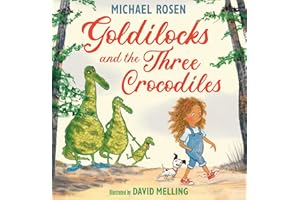 Goldilocks and the Three Crocodiles: A new fabulously funny twist on the classic story