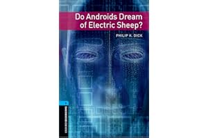 Oxford Bookworms Library: Level 5: Do Androids Dream of Electric Sheep?: Reader (Oxford Bookworms ELT)