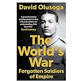 The World's War: Forgotten Soldiers of Empire