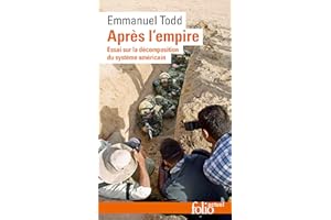 Après l'empire: Essai sur la décomposition du système américain: A31300 (Folio Actuel)