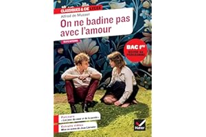 On ne badine pas avec l'amour (oeuvre au programme du Bac de français 2026, 1re générale & techno): suivi du parcours « Les jeux du coeur et de la parole »