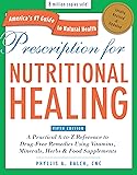 Prescription for Nutritional Healing, Fifth Edition: A Practical A-to-Z Reference to Drug-Free Remedies Using Vitamins…