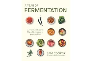 A Year of Fermentation: A Seasonal Guide to the Art & Science of Fermentation