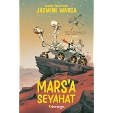 Mars'a Seyahat (Yılın En İyi &Ccedil;ocuk Kitabı - Amerikan K&uuml;t&uuml;phane Derneği)
