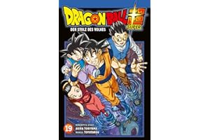 Dragon Ball Super 19: Der Stolz des Volkes | Endlich neue Storys aus dem DRAGON BALL-Universum!