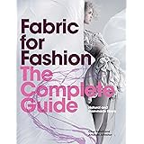 Fabric for Fashion: The Complete Guide: Natural and Man-made Fibres