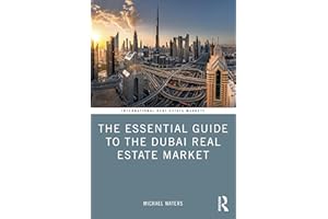 The Essential Guide to the Dubai Real Estate Market (Routledge International Real Estate Markets)