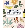 Natural Menopause: Herbal Remedies, Aromatherapy, CBT, Nutrition, Exercise, HRT