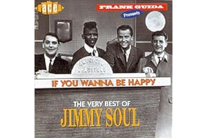 If You Want to Be Happy: the Very Best of Jimmy Soul