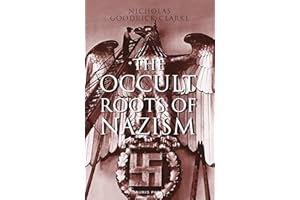 The Occult Roots of Nazism: Secret Aryan Cults and Their Influence on Nazi Ideology