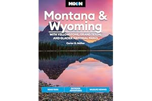 Moon Montana & Wyoming: With Yellowstone, Grand Teton & Glacier National Parks (Fifth Edition): Road Trips, Outdoor Adventures, Wildlife Viewing