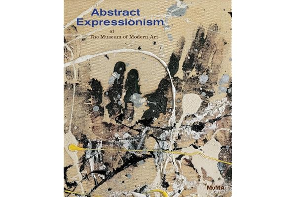 Abstract Expressionism at The Museum of Modern Art: Selections from the Collection