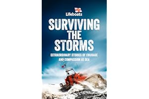 Surviving the Storms: Extraordinary Stories of Courage and Compassion at Sea
