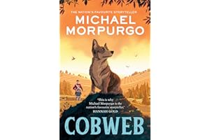 Cobweb: A heart-warming new story of bravery, friendship, and an incredible journey, for children and adults everywhere from the bestselling author of WAR HORSE.