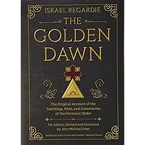 The Golden Dawn: The Original Account of the Teachings, Rites, and