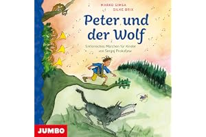 Peter und der Wolf: Sinfonisches Märchen für Kinder von Sergej Prokofjew
