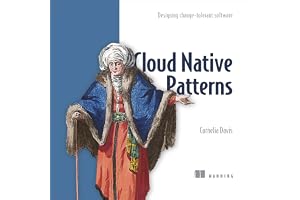 Cloud Native Patterns: Designing Change-Tolerant Software